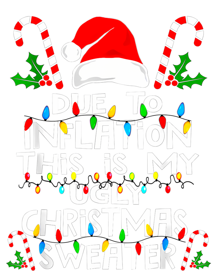 Funny Due To Inflation Ugly Christmas Sweaters For Women T-Shirt