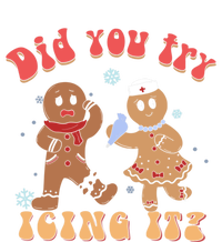 Did You Try Icing It Icu Nurse Christmas Gingerbread Outfits Funny Gift T-Shirt