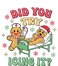 Did You Try Icing It? Nurse Gingerbread Christmas Holiday Meaningful Gift T-Shirt