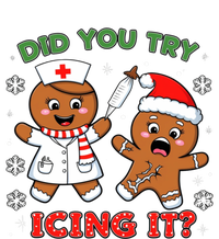 Funny Christmas Nurse Did You Try Icing It? Gingerbread Great Gift T-Shirt