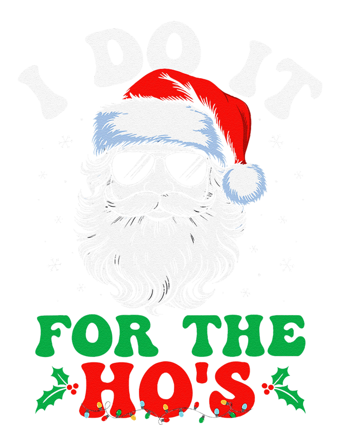 I Do It For The Hos Christmas Funny Santa Claus Xmas Holiday T-Shirt