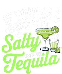 If YouRe Going To Be Salty Bring The Tequila Funny Tequila T-Shirt