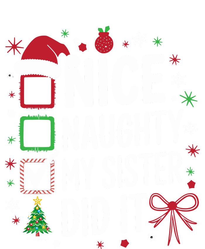 Funny Nice Naughty My Sister Did It Xmas Family T-Shirt