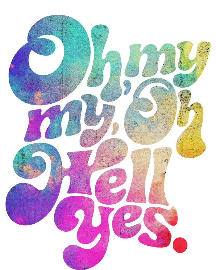 Oh My My Oh Hell Yes Vintage Styles Music Rocks Gifts Ideas T-Shirt