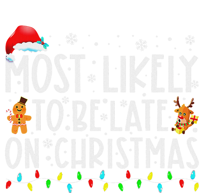 Most Likely To Be Late On Christmas Holiday Premium T-Shirt