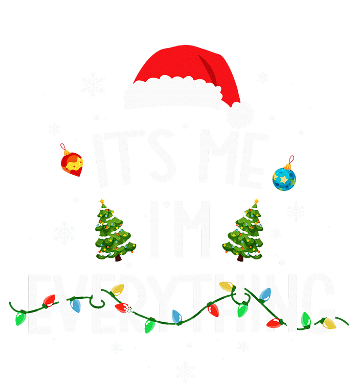 I Have Everything I Want For Christmas Its Me IM Everything T-Shirt