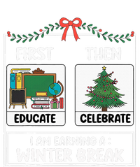 First Educate Then Celebrate Christmas Teacher Winter Break T-Shirt