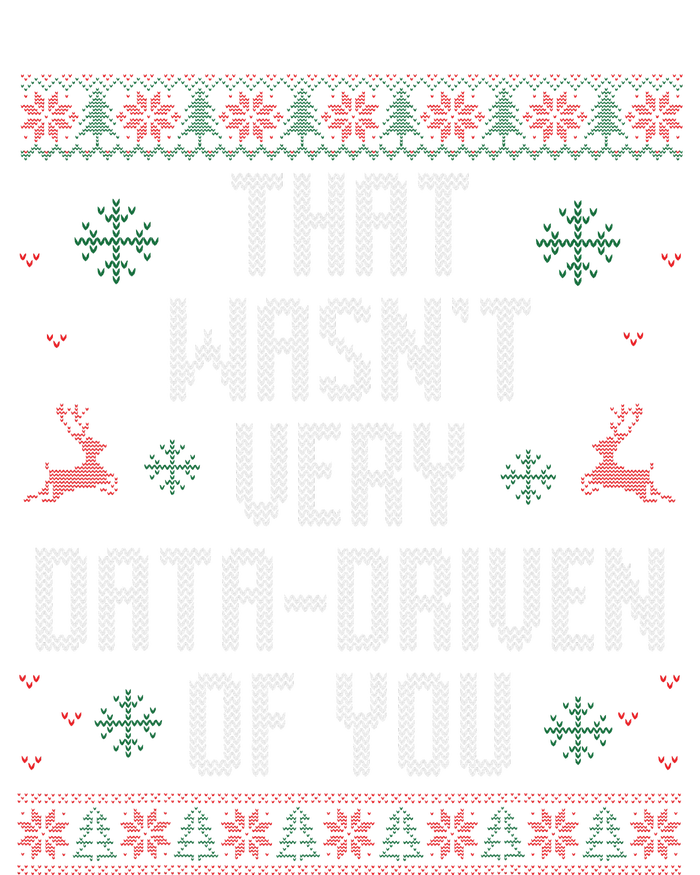 That WasnT Very Data Driven Of You Christmas Xmas Pajamas Sweatshirt