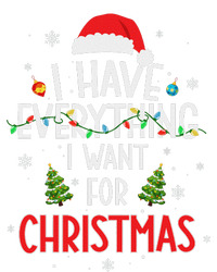 I Have Everything I Want For Christmas Its Me IM Everything T-Shirt