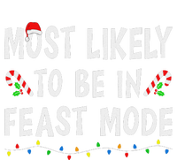 Most Likely To Be In Feast Mode Xmas Funny Family Christmas T-Shirt