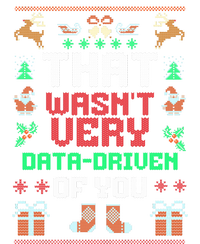 That WasnT Very Data Driven Of You Ugly Christmas Sweaters Performance Fleece Hoodie