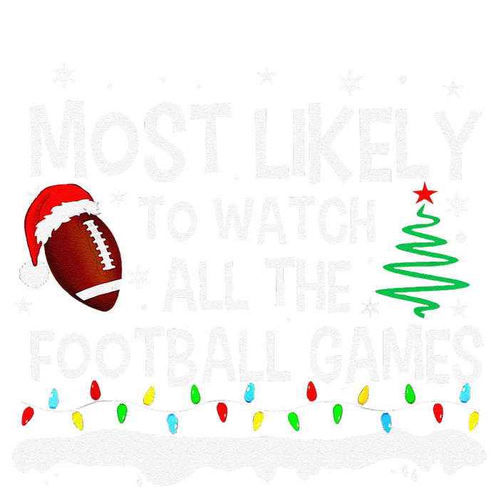 Most Likely To Watch All Football Games Christmas T-Shirt