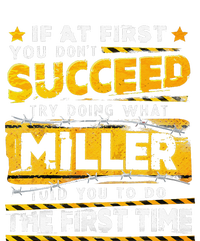 If At First You DonT Succeed Try Doing What Miller T-Shirt