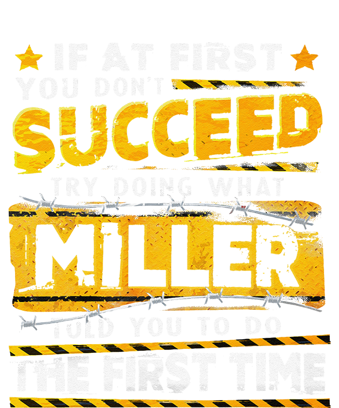 If At First You DonT Succeed Try Doing What Miller T-Shirt