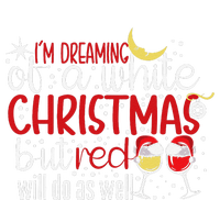 IM Dreaming Of A White Christmas But Red Will Do As Well T-Shirt