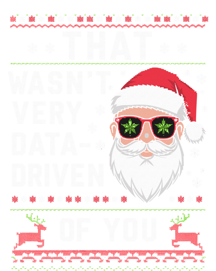 That WasnT Very Data Driven Of You Christmas Xmas Pajamas Sweatshirt