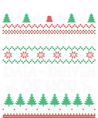 That WasnT Very Data Driven Of You Christmas Xmas Pajamas T-Shirt