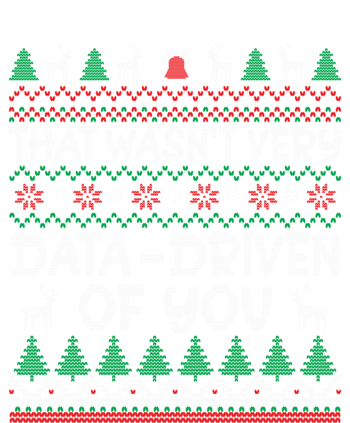 That WasnT Very Data Driven Of You Christmas Xmas Pajamas T-Shirt