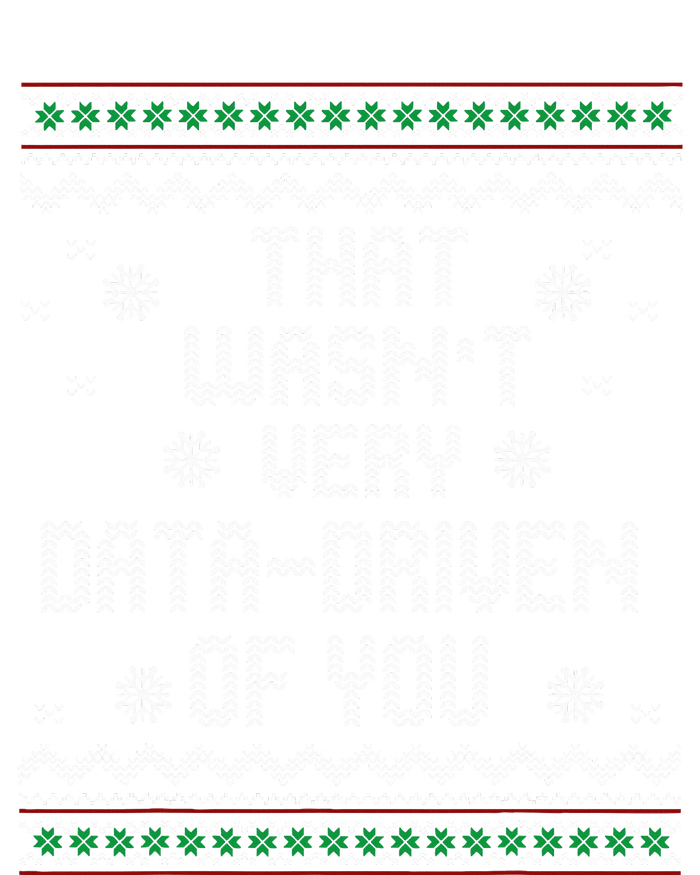 That WasnT Very Data Driven Of You Christmas Xmas Pajamas Sweatshirt