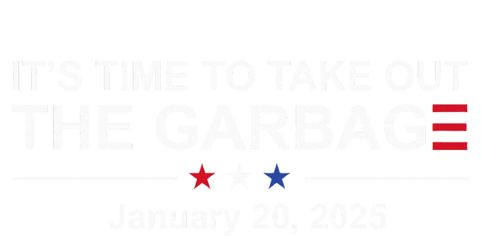 ItS Time To Take Out The Garbage January 20 2025 Toddler Fine Jersey T-Shirt