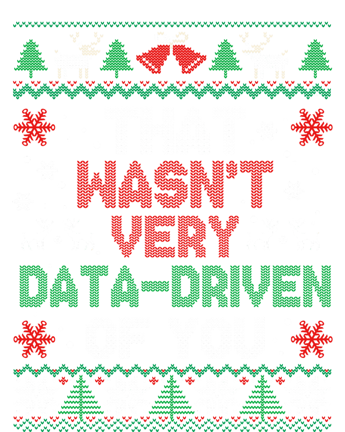 That WasnT Very Data Driven Of You Christmas Xmas Pajamas T-Shirt