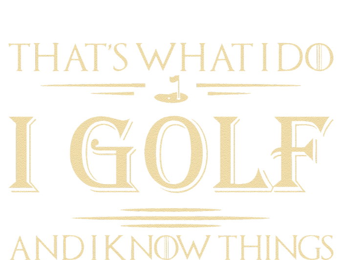 ThatS What I Do I Golf And I Know Things Golfer Golf Lovers Performance Fleece Hoodie