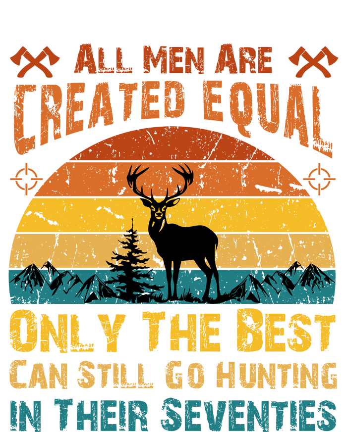 All Are Created Equal Only The Best Can Still Go Hunting T-Shirt