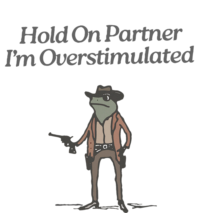 Hold On Partner IM Overstimulated Cowboy Frog Vintage T-Shirt