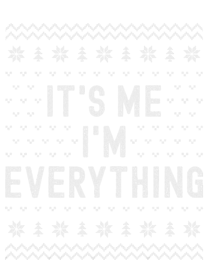 I Have Everything I Want For Christmas Its Me Im Everything T-Shirt