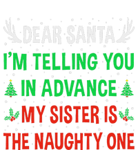 Dear Santa My Sister Is The Naughty One Funny Christmas Tall Sweatshirt