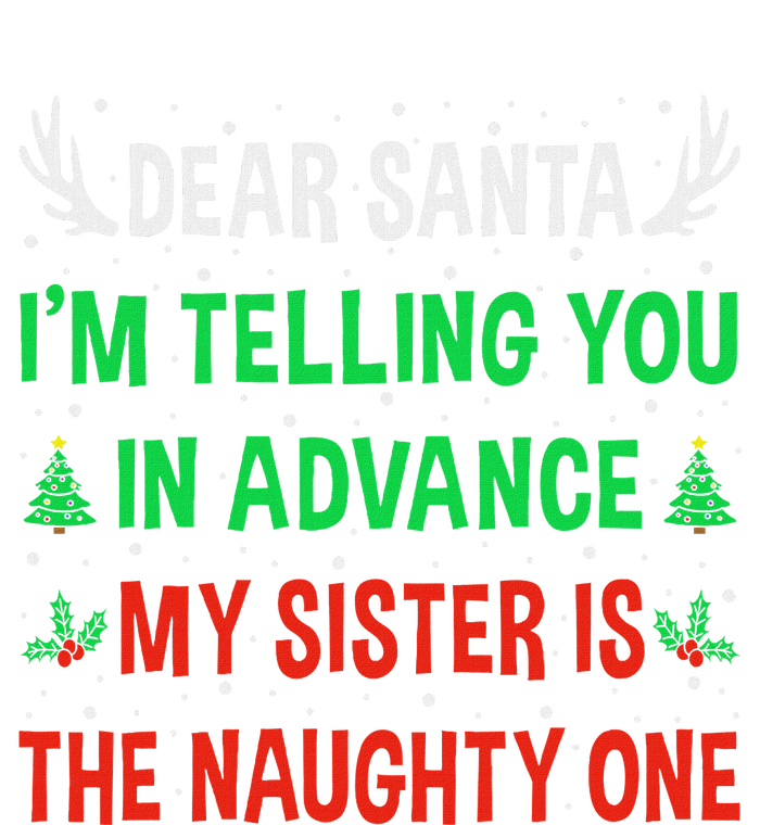 Dear Santa My Sister Is The Naughty One Funny Christmas Tall Sweatshirt