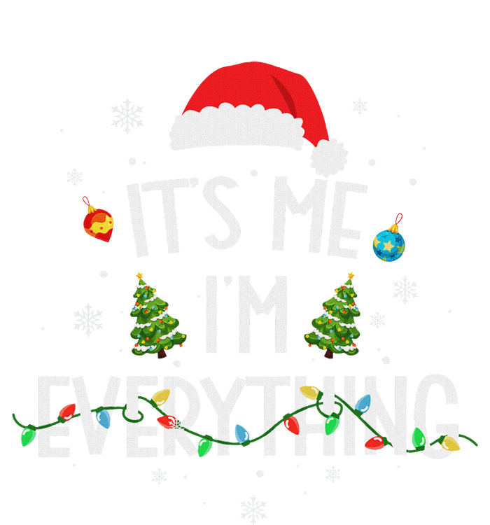 I Have Everything I Want For Christmas Its Me IM Everything T-Shirt