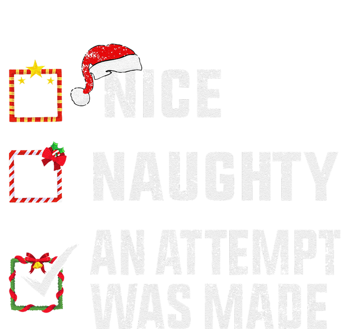 Nice Naughty An Attempt Was Made Christmas List Holiday Xmas Cooling Performance Crew T-Shirt