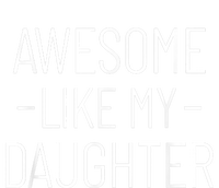 Awesome Like My Daughter Fathers Day 2025 Dad From Daughter T-Shirt