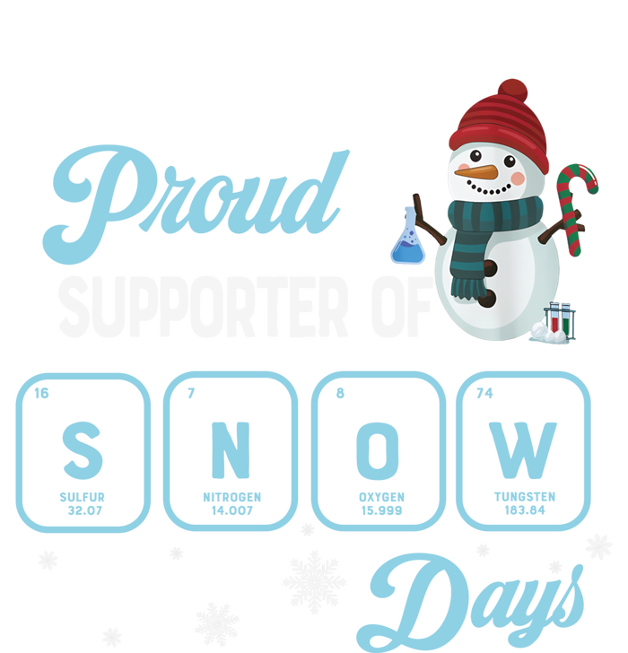 Proud Supporter Of Snow Days Christmas Xmas Holiday Snowman T-Shirt