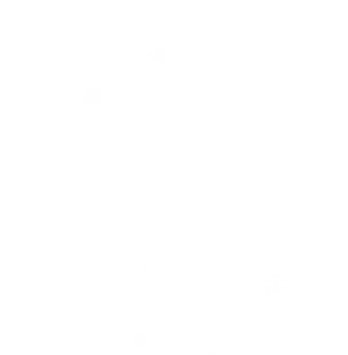 If ItS Snowing IM Not Going Holiday Snowfall Snowflake Gift T-Shirt