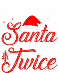 Im So Good Santa Came Twice Naughty Ugly Dirty Santa Gift Baby Bodysuit