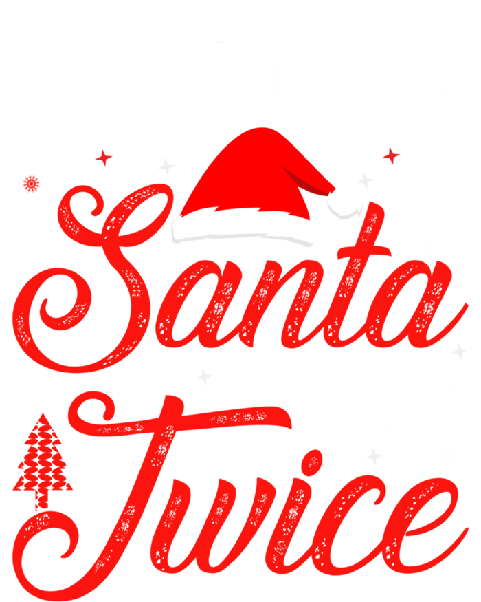 Im So Good Santa Came Twice Naughty Ugly Dirty Santa Gift Baby Bodysuit