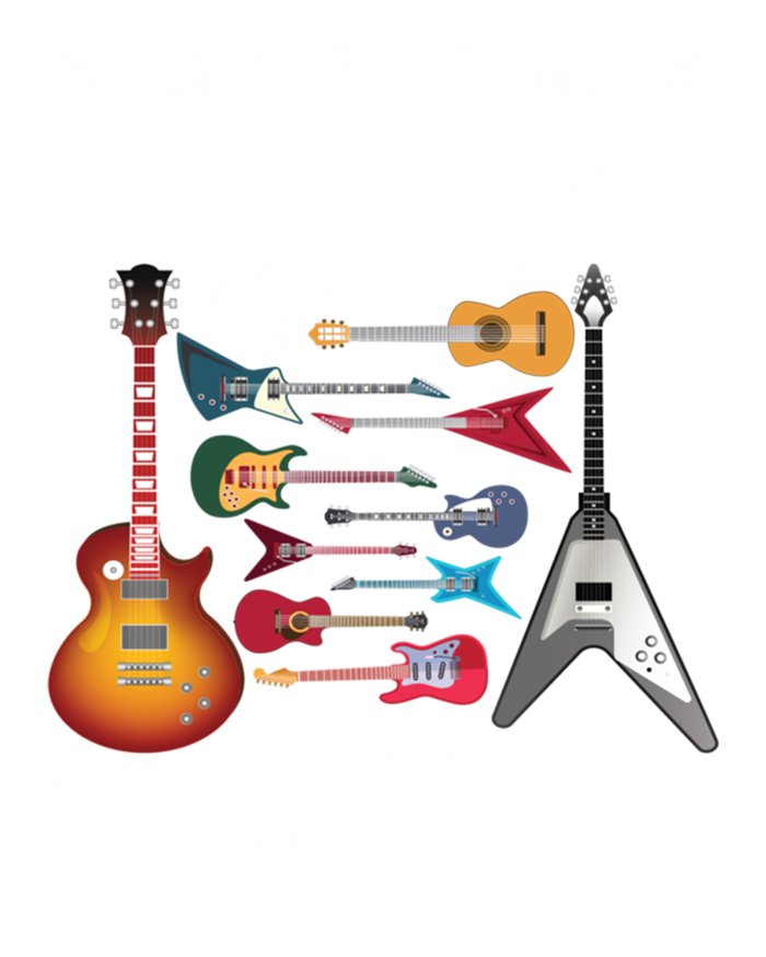 ItS Not Hoarding If ItS Guitars Player Funny Guitarist Gift Premium Hoodie