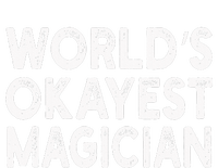 WorldS Okayest Magician T-Shirt