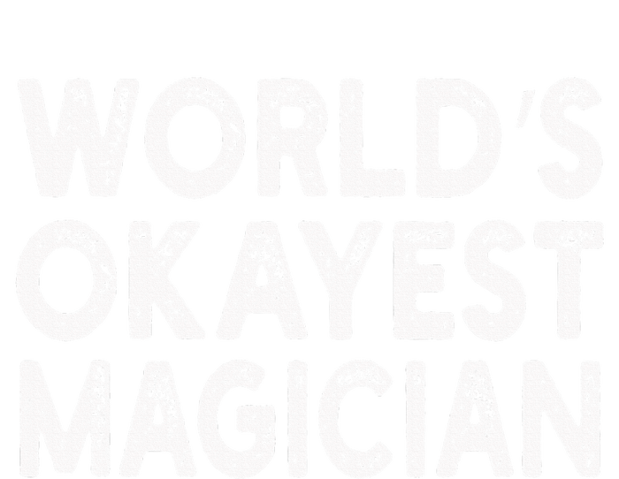 WorldS Okayest Magician T-Shirt