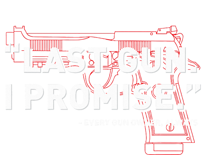 Last Gun I Promise Funny Gun Gun Enthusiast Gift Full-Length Apron With Pockets