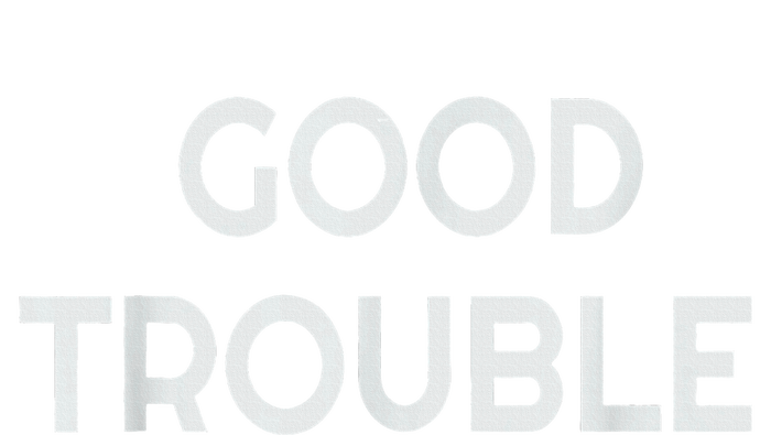 Get In Good Necessary Trouble T-Shirt