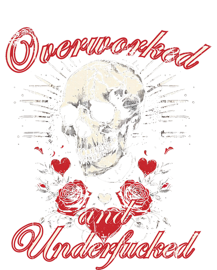 Overworked And Underfucked Skull Design Funny Meme T-Shirt