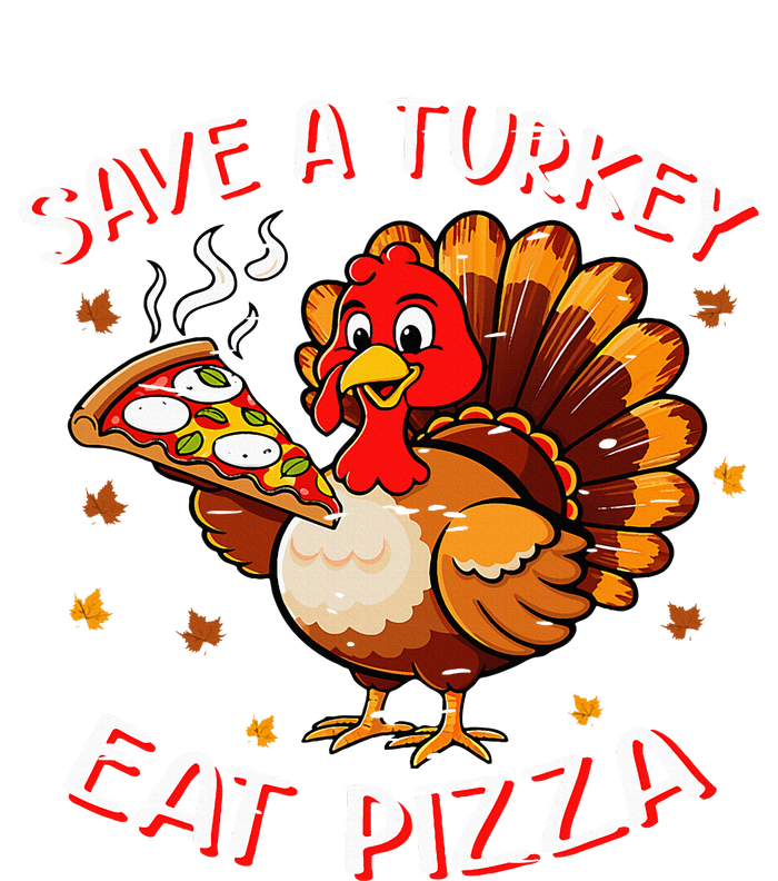 Save A Turkey Eat Pizza Funny Turkey Foodie Thanksgiving Poster