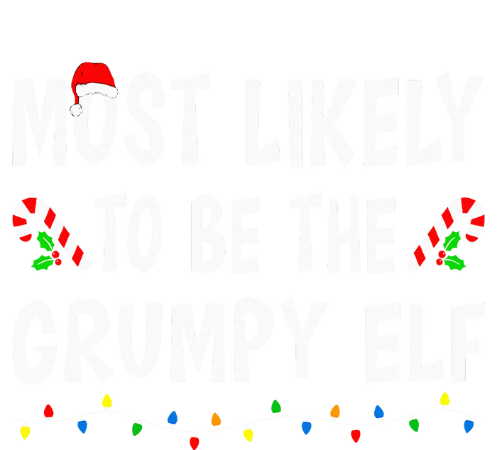 Most Likely To Be The Grumpy Elf Xmas Funny Family Christmas Mousepad