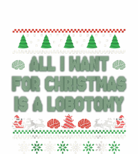 All I Want For Christmas Is A Lobotomy Ugly Christmas T-Shirt