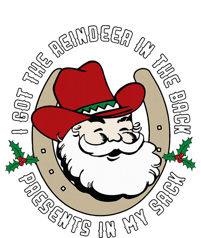 I Got The Reindeer In The Back Funny Cowboy Santa Parody Sweatshirt