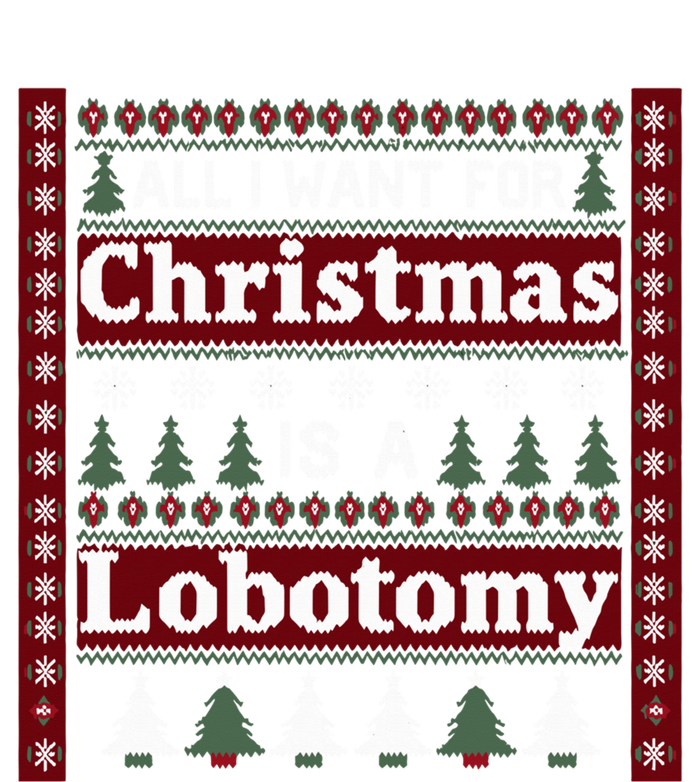 All I Want For Christmas Is A Lobotomy Ugly Christmas T-Shirt