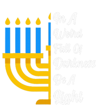 Hanukkah Menorah In A World Full Of Darkness Be A Light T-Shirt